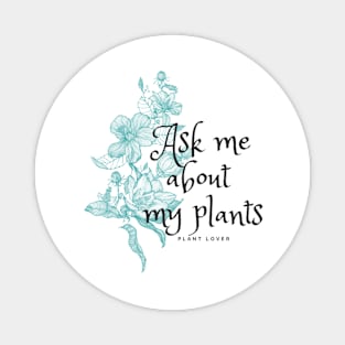 Ask me about my plants with Hawaiian hibiscus flowers Magnet